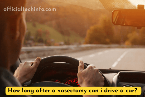 How long after a vasectomy can i drive a car