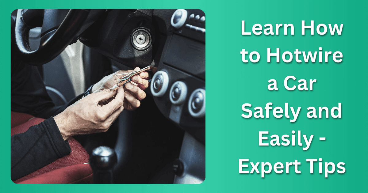 Learn How to Hotwire a Car Safely and Easily - Expert Tips