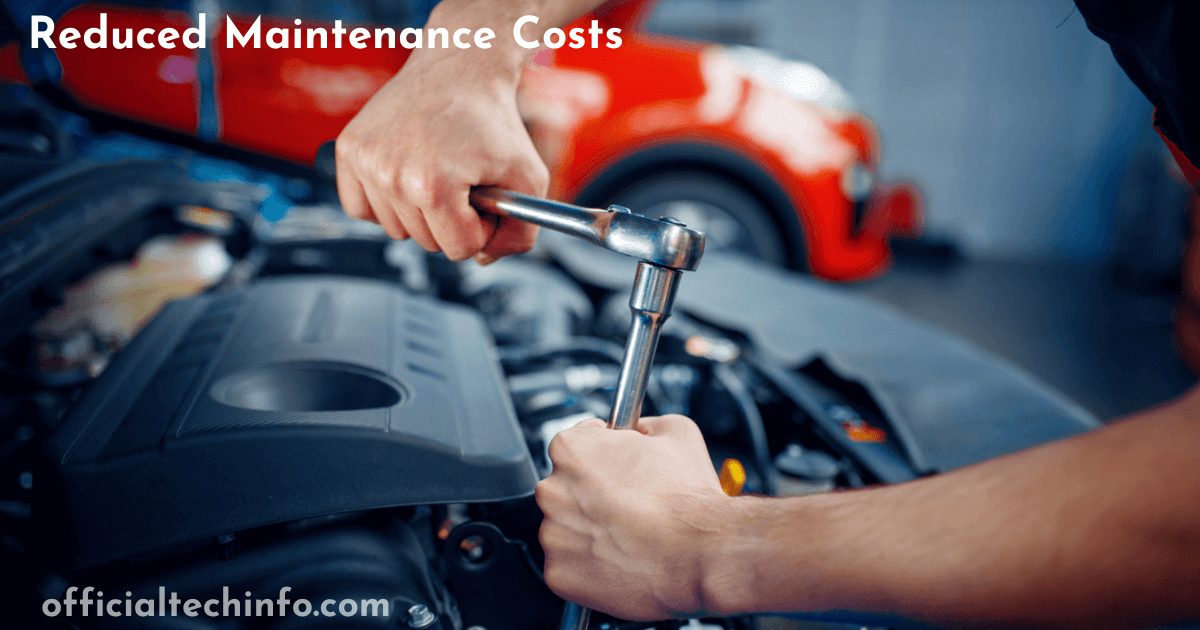 Reduced Maintenance Costs