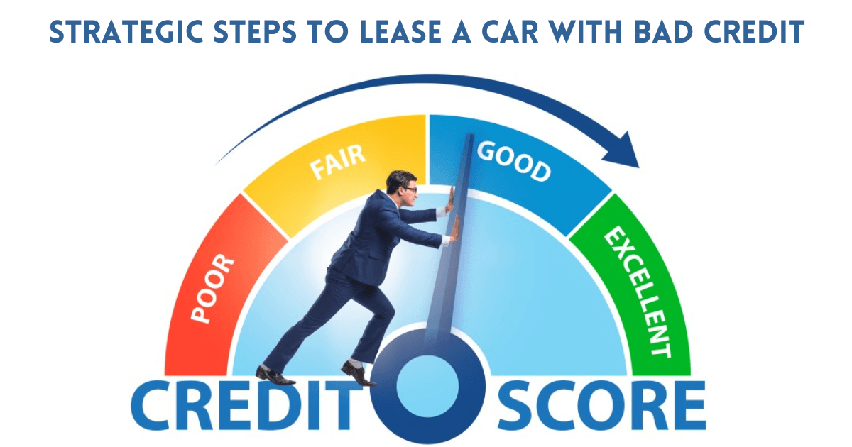 Strategic Steps to Lease a Car with Bad Credit