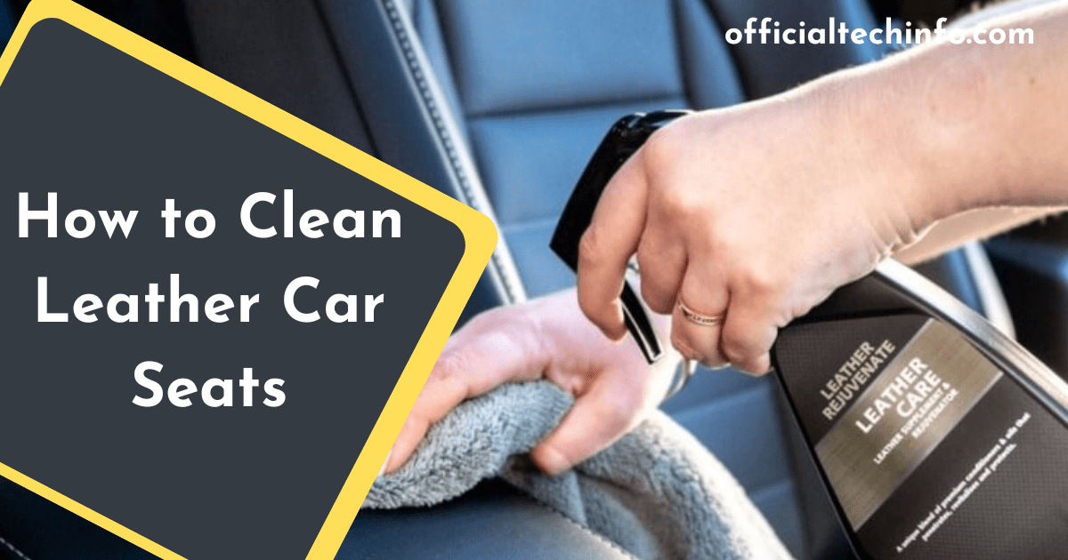 How to Clean Leather Car Seats